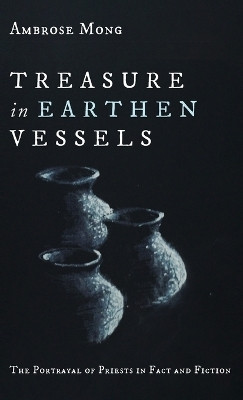 Treasure in Earthen Vessels(English, Hardcover, Mong Ambrose)