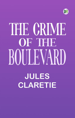 The Crime of the Boulevard(Paperback, Jules Claretie)