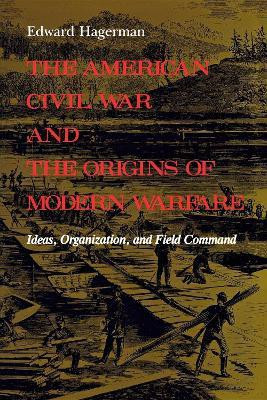 The American Civil War and the Origins of Modern Warfare(English, Paperback, Hagerman Edward)