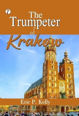 The trumpeter of Krakow (Edition1st)(English, Hardcover, Kelly Eric P)
