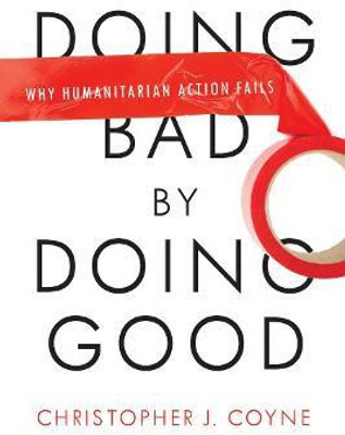 Doing Bad by Doing Good(English, Electronic book text, Coyne Christopher J.)