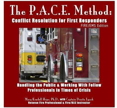 The P.A.C.E. Method: Conflict Resolution for First Responders: Fire/EMS Edition(English, Paperback, Hope Mary Kendall)