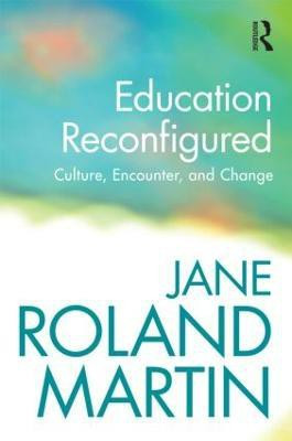 Education Reconfigured(English, Paperback, Martin Jane Roland)