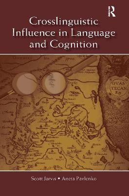 Crosslinguistic Influence in Language and Cognition(English, Hardcover, Jarvis Scott)