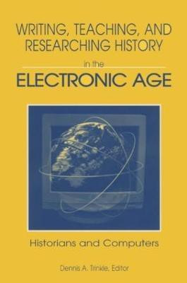 Writing, Teaching and Researching History in the Electronic Age(English, Paperback, Trinkle Dennis A.)