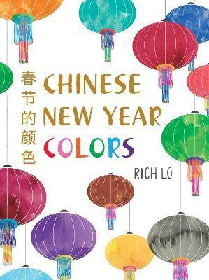 Chinese New Year Colors(English, Board book, Lo Richard)