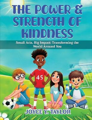The Power & Strength of Kindness(English, Paperback, Y Taylor Joyce)