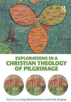 Explorations in a Christian Theology of Pilgrimage(English, Paperback, unknown)