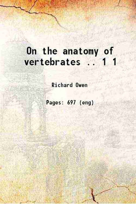 On the anatomy of vertebrates .. Volume 1 1866 [Hardcover](Hardcover, Owen, Richard, -)