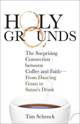 Holy Grounds(English, Paperback, Tim Schenck,)