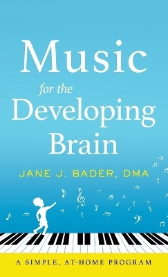 Music for the Developing Brain(English, Hardcover, Bader Jane J)