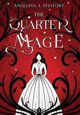 The Quarter Mage(English, Hardcover, Steffort Angelina J)
