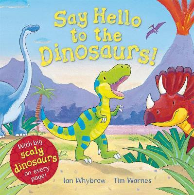 Say Hello to the Dinosaurs(English, Paperback, Whybrow Ian)