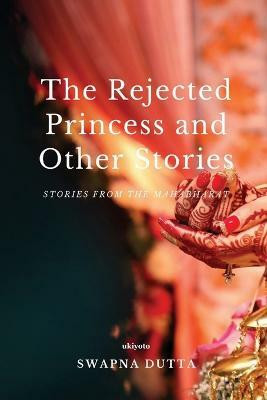 The Rejected Princess and Other Stories(English, Paperback, Dutta Swapna)