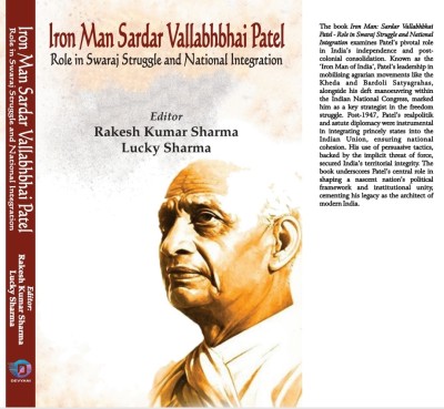 Iron man Sardar vallabhbhai patel:role in swaraj struggle and national integration(Hardcover, Rakesh kumar sharma, Lucky sharma)