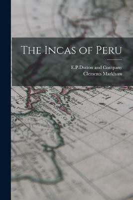 The Incas of Peru(English, Paperback, Markham Clements)
