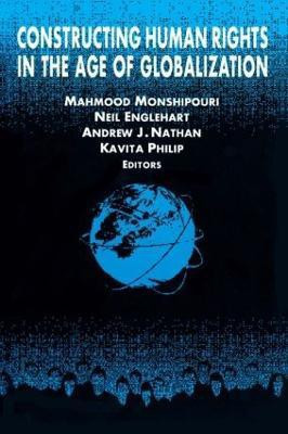 Constructing Human Rights in the Age of Globalization(English, Paperback, Monshipouri Mahmood)