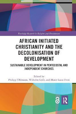 African Initiated Christianity and the Decolonisation of Development(English, Paperback, unknown)
