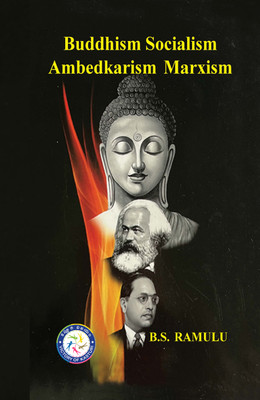 Buddhism Socialism Marxism Ambedkarism Pratitya Samutpada(English, Paperback, B S Ramulu)