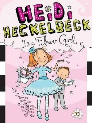 Heidi Heckelbeck Is a Flower Girl(English, Hardcover, Coven Wanda)