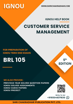 BRL 105: Customer Service Management - IGNOU Study Material & Guide Book with Latest Solved PYQs for IGNOU's Exam Preparation.  - Get the PDF of this book at Rs. 99, WhatsApp us at +919354637830, or visit our website shrichakradhar.com.(Staple Bound, Shri Chakradhar Publication)