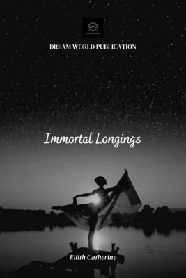 Immortal Longings(English, Paperback, Edith Catherine)