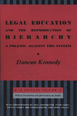 Legal Education and the Reproduction of Hierarchy(English, Paperback, Kennedy Duncan)