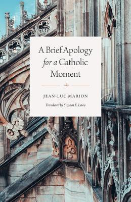 A Brief Apology for a Catholic Moment(English, Paperback, Marion Jean-Luc)