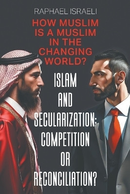 Islam and Secularization(English, Paperback, Israeli Raphael)