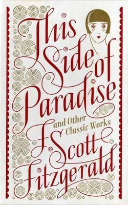 This Side of Paradise and Other Classic Works (Barnes & Noble Collectible Editions)(English, Hardcover, Fitzgerald F. Scott)