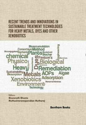 Recent Trends and Innovations in Sustainable Treatment Technologies for Heavy Metals, Dyes and Other Xenobiotics(Hardcover, Biswanath Bhunia,Muthusivaramapandian Muthuraj)