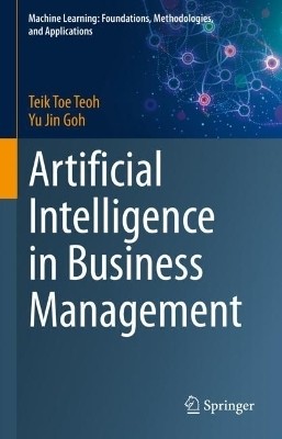 Artificial Intelligence in Business Management(English, Hardcover, Teoh Teik Toe)