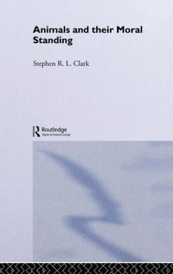 Animals and Their Moral Standing(English, Hardcover, Clark Stephen R L)