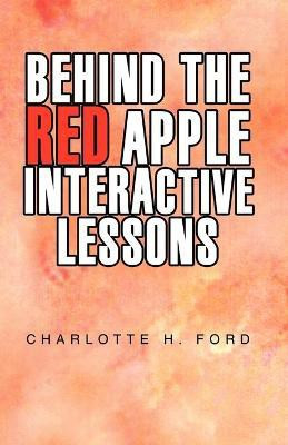Behind the Red Apple Interactive Lessons(English, Paperback, Ford Charlotte H)