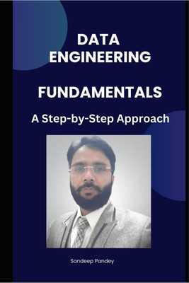 Data Engineering Fundamentals(English, Hardcover, Sandeep Kumar Pandey)