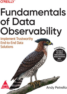 Fundamentals of Data Observability: Implement Trustworthy End-to-End Data Solutions (Grayscale Indian Edition)(Paperback, Andy Petrella)