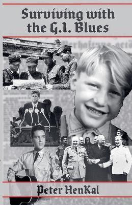 Surviving with the G.I. Blues(English, Paperback, Henkal Peter)