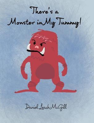 There's a Monster in My Tummy(English, Hardcover, Leach-McGill Daniel)