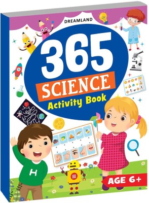 365 Science Activity  - Book for Kids Age 6-8 years With Interactive Activities and Basic Science Exercises | Dreamland Publications(English, Paperback, unknown)