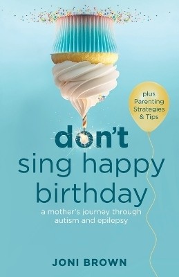 Don't Sing Happy Birthday(English, Paperback, Brown Joni)