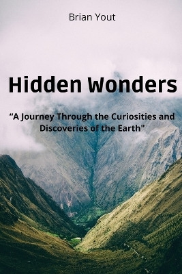 Hidden Wonders(English, Paperback, Yout Brian)