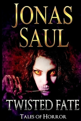 Twisted Fate (Tales of Horror)(English, Paperback, Saul Jonas)