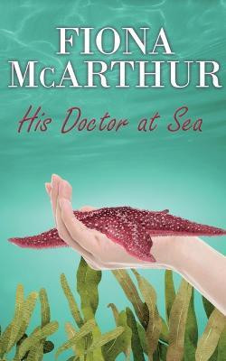 His Doctor at Sea(English, Paperback, McArthur Fiona)