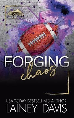 Forging Chaos(English, Paperback, Davis Lainey)