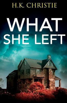 What She Left(English, Paperback, Christie H K)