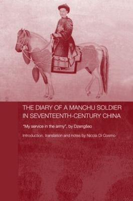 The Diary of a Manchu Soldier in Seventeenth-Century China(English, Hardcover, Di Cosmo Nicola)