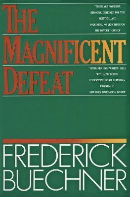 The Magnificent Defeat(English, Paperback, Buechner Frederick)