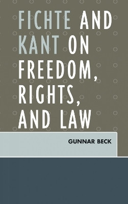 Fichte and Kant on Freedom, Rights, and Law(English, Hardcover, Beck Gunnar)