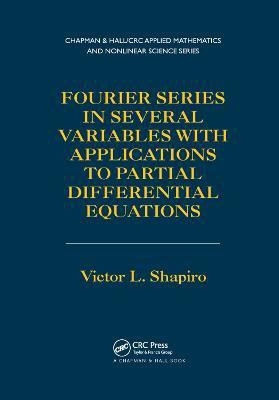 Fourier Series in Several Variables with Applications to Partial Differential Equations(English, Paperback, Shapiro Victor)