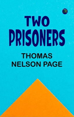 Two Prisoners(Paperback, Thomas Nelson Page)